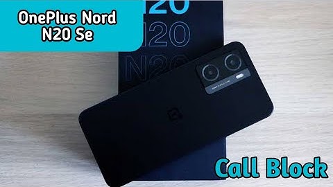 Call Block In Oneplus Nord N20 Se, How To Call Block In Oneplus Nord N20 Se, Block Setting In