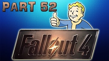 Fallout 4 - No Commentary Playthrough - Part 52