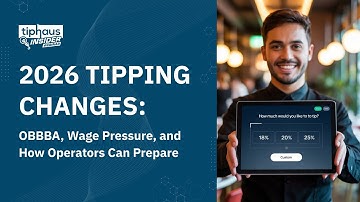 2026 Tipping Changes: OBBBA, Wage Pressure, and How Operators Can Prepare | TipHaus Insider Webinar
