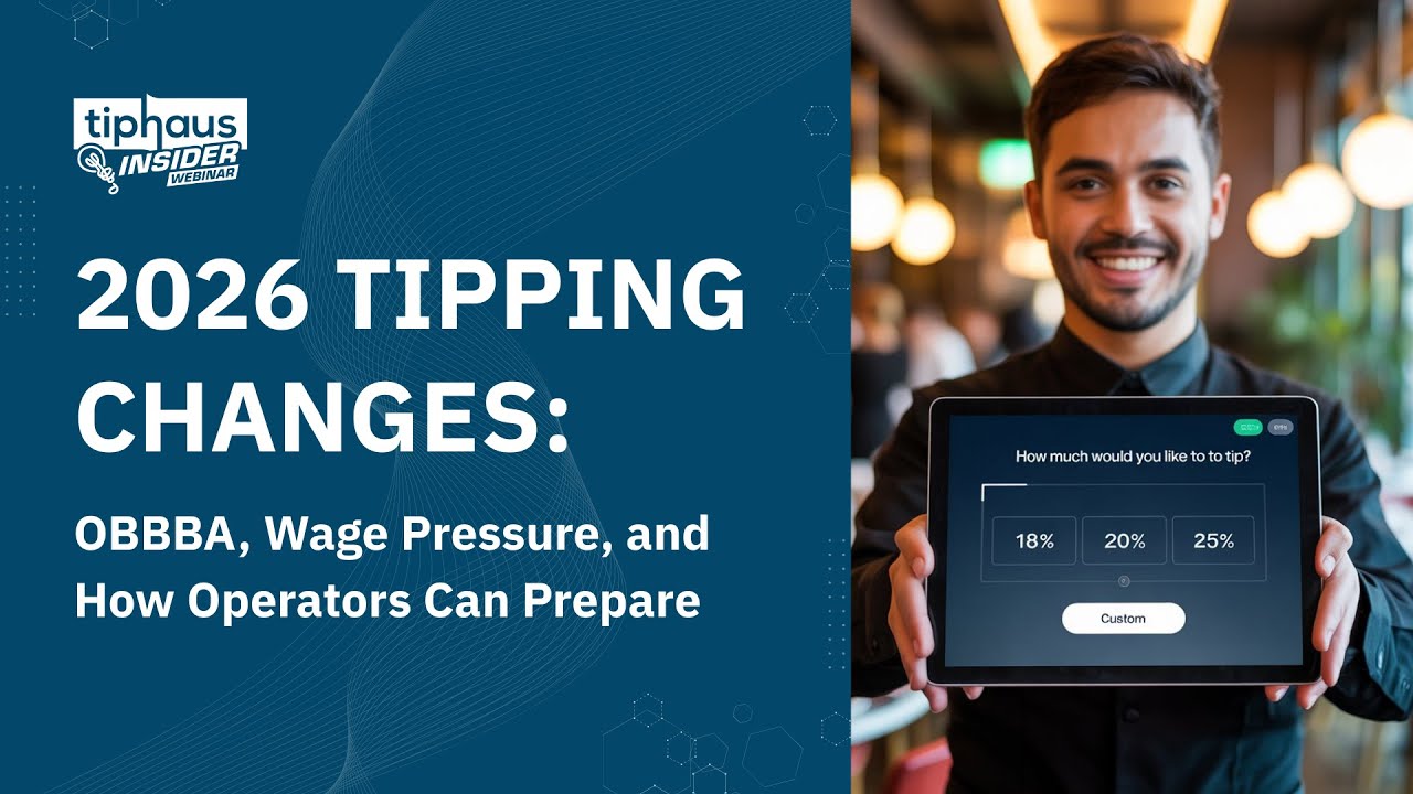 2026 Tipping Changes: OBBBA, Wage Pressure, and How Operators Can Prepare | TipHaus Insider Webinar