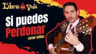 Video thumbnail of "El Libro de la Vida - Si Puedes Perdonar (Versión Latina) | Cover David Delgado"