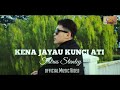 Kena jayau kunci ati  fatrus stanley  new version official mv 2024