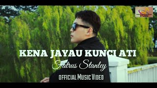 Kena Jayau Kunci Ati - Fatrus Stanley - New Version ( MV) #2024