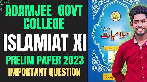 Class 11 Adamjee Govt science college  Islamiat prelim paper 2023 most Important Question