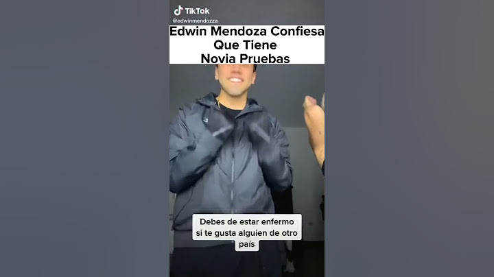 Edwin Mendoza Confiesa Que Tiene Novia Pruebas #polemica #tiktok #montpantoja #domelipa