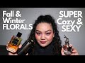 TOP 10 FLORAL PERFUMES | FALL AND WINTER | COZY AND SENSUAL |