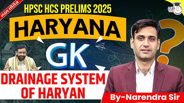 HPSC HCS Pre 2025: Haryana GK | Drainage System Of Haryan | BY Narendra Sir |Haryana StudyIQ