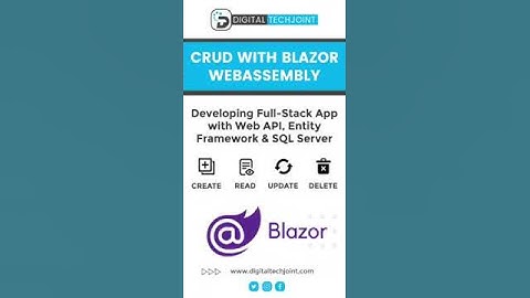 How to Develop Full-Stack Application using ASP.NET Blazor WebAssembly