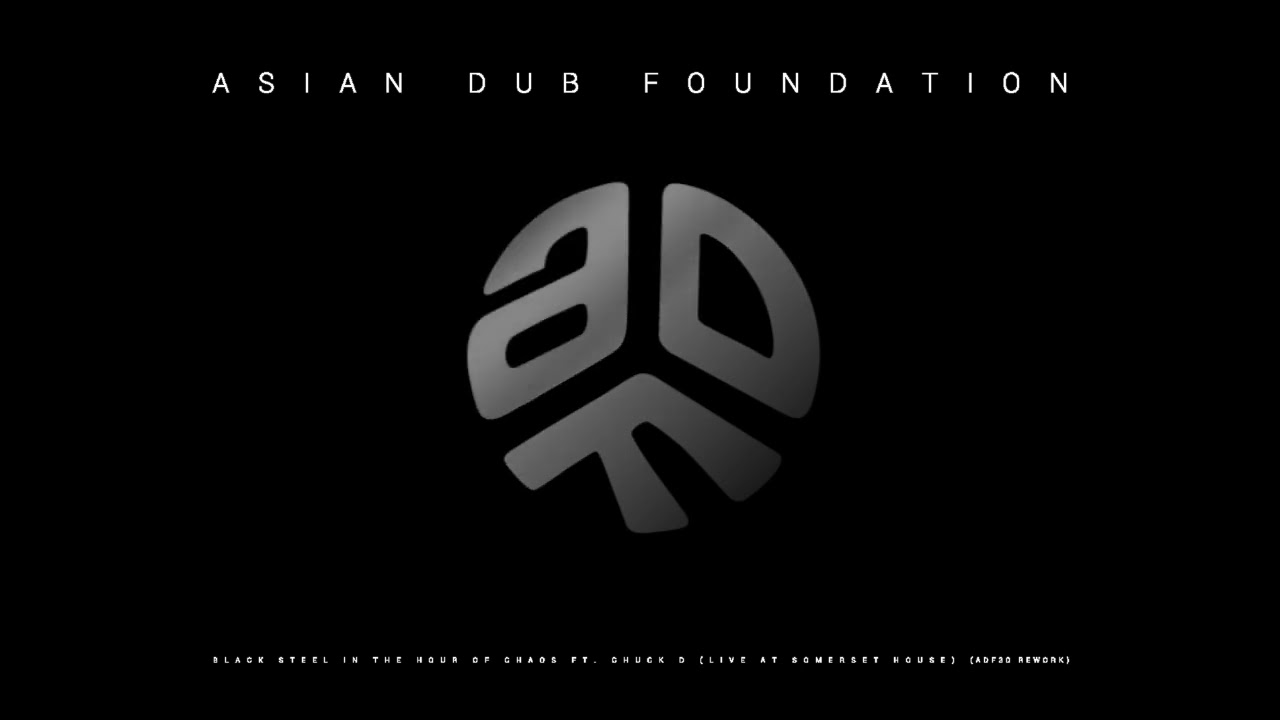 Asian Dub Foundation - Black Steel in the Hour of Chaos ft. Chuck