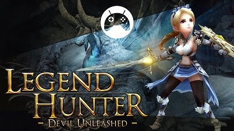 LEGEND HUNTER: DEVIL UNLEASHED Android Gameplay