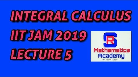 Integral Calculus lecture 5 || IIT JAM || CSIR NET || GATE MATHEMATICS
