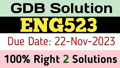 Eng523 GDB solution 2023/eng523 gdb solution fall 2023/100% right solution/#eng523 #gdb