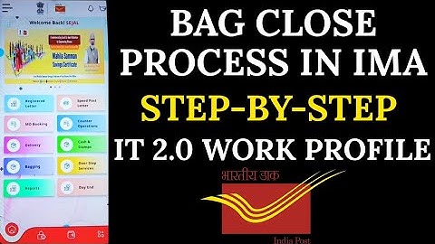 HOW TO CLOSE BAG IN IMA || IT 2.0 WORK PROFILE || BPM WORK PROFILE AT POST OFFICE @Sejal.Dishawer 