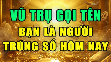 Vũ Trụ Gọi Tên Bạn Trúng Số Hôm Nay | Sức Mạnh Tiềm Thức | Luật Hấp Dẫn