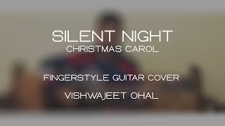 Silent Night | Fingerstyle Guitar Cover | Vishwajeet Ohal