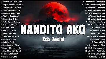 Rob Deniel – Nandito Ako | 2025 OPM Love Songs Playlist – Best Tagalog Hits on Spotify