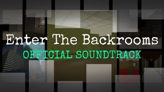 Enter The Backrooms | Official Soundtrack