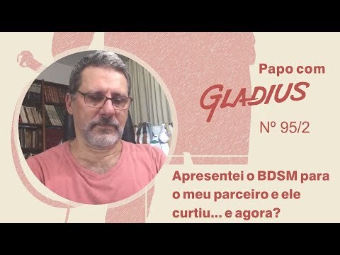 95/02 - Apresentei o BDSM para o meu parceiro e ele curtiu... e agora?