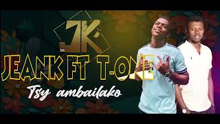 Jeank Ft T One - Tsy Ambailako Video By Jk Production 2022