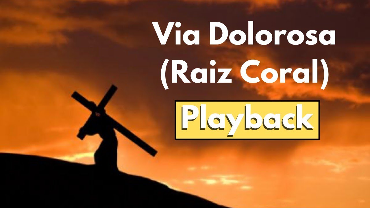 Via Dolorosa (Raiz Coral) - Playback