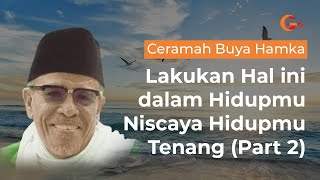 Ceramah Buya Hamka | Rahasia Hidup Tenang (part 2)