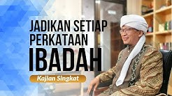 JADIKAN SETIAP PERKATAAN ADALAH IBADAH | Kajian Singkat Aa Gym