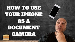 How To Use Your iPhone As A Document Camera