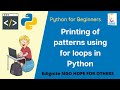 Printing of patterns using for loops