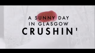 Miniatura de "A Sunny Day In Glasgow - Crushin'"