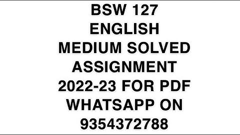 BSW 127 ENGLISH MEDIUM SOLVED ASSIGNMENT 2022-23 FOR PDF WHATSAPP ON 9354372788