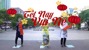 Tết Này Vui Nè (Street Version) - Hồ Quang Hiếu ft. Sửu K ft. Phan Quốc Anh