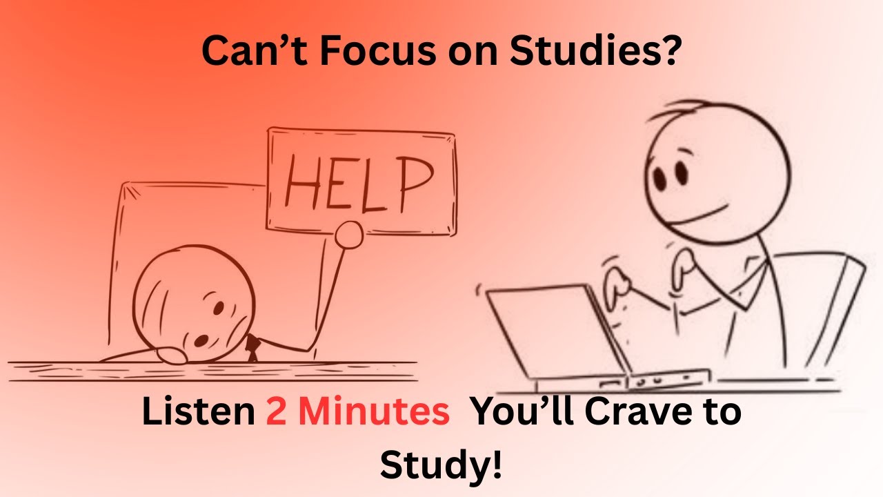 Don’t Feel Like Studying? Listen for 2 Minutes You’ll Never Skip Study Again!