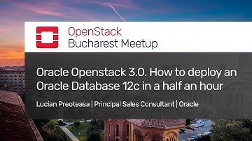 [OSBM17] Lucian Preoteasa: Oracle Openstack 3.0 or How to deploy an Oracle Database 12c in 30