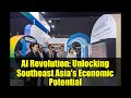AI Revolution: Unlocking Southeast Asia's Economic Potential