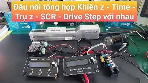 Hướng dẫn tổng hợp đấu nối Khiển Z Bảo anh - Time - Trục Z - SCR - Drive step với nhau