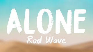 Alone - Rod Wave (Lyrics Video) 🌿