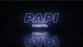 Chantal - Papi (Official Lyric Video)