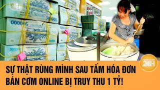 Download Lagu Sự thật rùng mình sau tấm hóa đơn bán cơm online bị truy thu 1 tỷ! | Toàn cảnh 24h MP3 Download Lagu Sự thật rùng mình sau tấm hóa đơn bán cơm online bị truy thu 1 tỷ! | Toàn cảnh 24h MP3