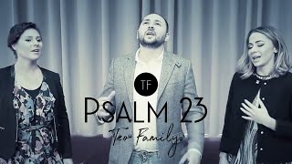 Teo Family - Psalm 23 (Official Video) chords