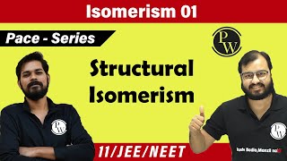 Isomerism 01 | Complete Concept of  Structural Isomerism |  Class 11 | IIT  JEE | NEET | Pace Series