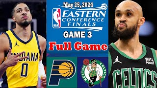 Boston Celtics vs Indiana Pacers FULL HIGHLIGHTS GAME 3 East Final  05\/25\/24 | 2024 NBA Playoffs