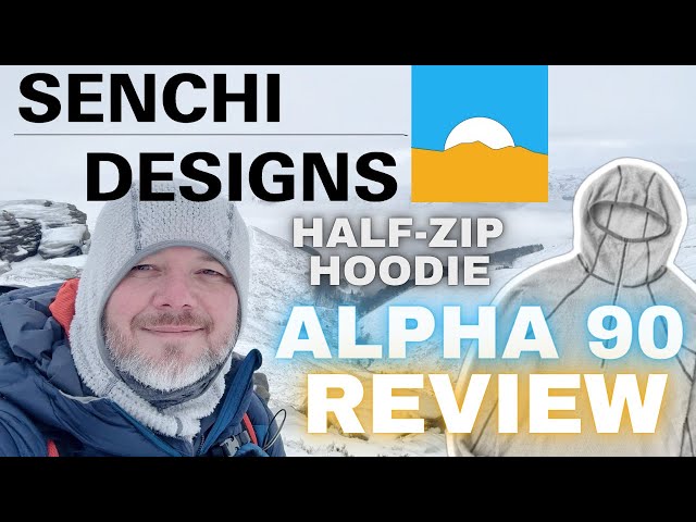 Senchi Designs A90 Half-Zip Hoodie Review #hiking #wildcamping 