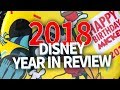 2018 Disney Year In Review