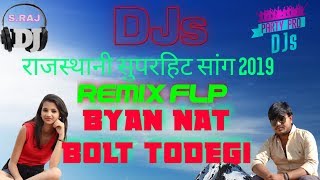 Byan Nat Bolt Todegi Flp Remix 2019