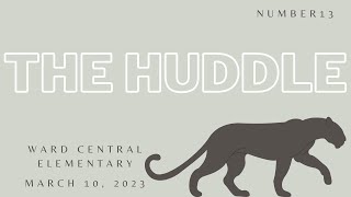 Ward Central Huddle 3/10/23