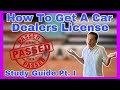 How To Get A Car Dealers License-(Car Dealers License Test-Study Guide Pt. I)