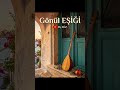 Gönül EŞİĞİ - By SÖZ