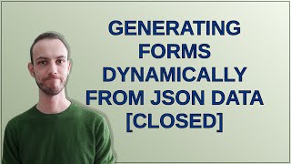 Generating forms dynamically from json data [closed]