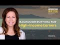 Maximize Your Savings: The Benefits of Backdoor Roth IRAs