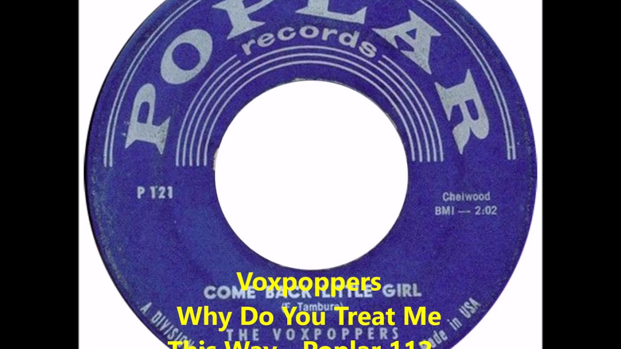 Voxpoppers why do you treat me this way poplar 112 1958 youtube